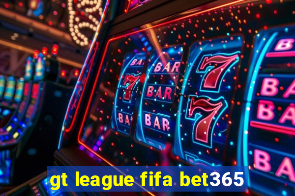 gt league fifa bet365